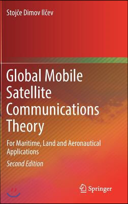 Global Mobile Satellite Communications Theory: For Maritime, Land and Aeronautical Applications