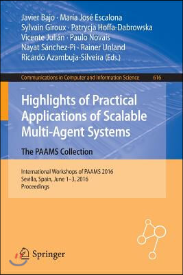 Highlights of Practical Applications of Scalable Multi-Agent Systems. the Paams Collection: International Workshops of Paams 2016, Sevilla, Spain, Jun