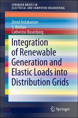 Integration of Renewable Generation and Elastic Loads Into Distribution Grids