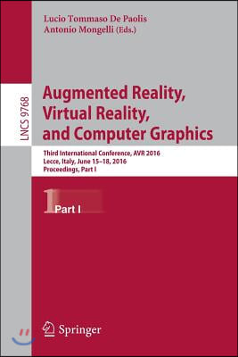 Augmented Reality, Virtual Reality, and Computer Graphics: Third International Conference, AVR 2016, Lecce, Italy, June 15-18, 2016. Proceedings, Part