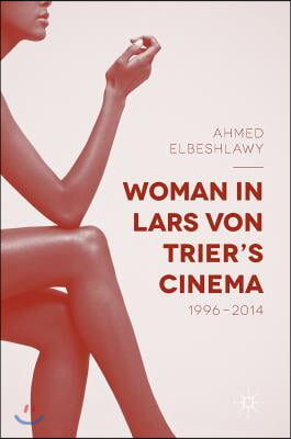 Woman in Lars Von Trier&#39;s Cinema, 1996-2014