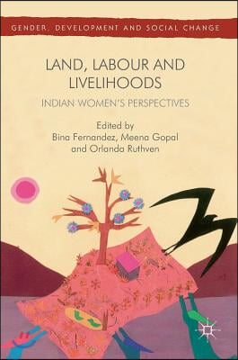 Land, Labour and Livelihoods: Indian Women&#39;s Perspectives