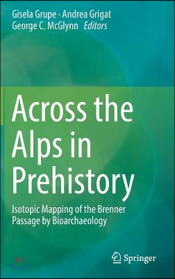 Across the Alps in Prehistory: Isotopic Mapping of the Brenner Passage by Bioarchaeology