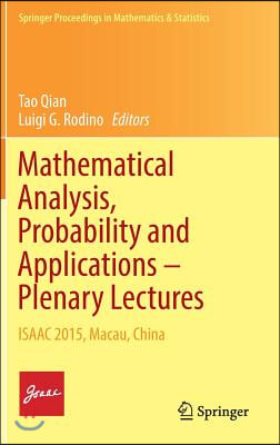 Mathematical Analysis, Probability and Applications - Plenary Lectures: Isaac 2015, Macau, China