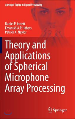 Theory and Applications of Spherical Microphone Array Processing