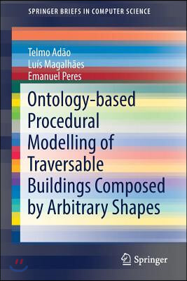 Ontology-Based Procedural Modelling of Traversable Buildings Composed by Arbitrary Shapes