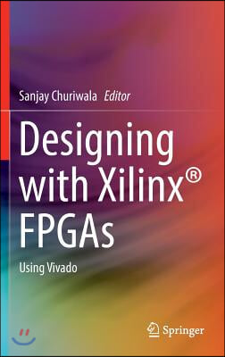 Designing with Xilinx(r) FPGAs: Using Vivado