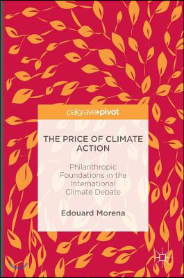 The Price of Climate Action: Philanthropic Foundations in the International Climate Debate