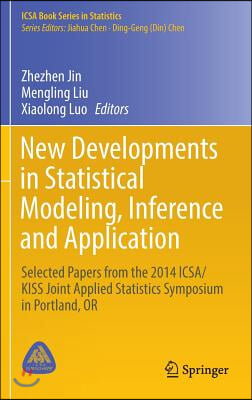 New Developments in Statistical Modeling, Inference and Application: Selected Papers from the 2014 Icsa/Kiss Joint Applied Statistics Symposium in Por
