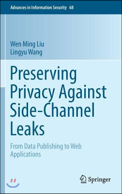 Preserving Privacy Against Side-Channel Leaks: From Data Publishing to Web Applications