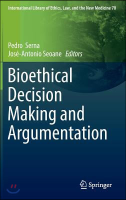 Bioethical Decision Making and Argumentation