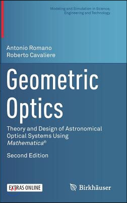 Geometric Optics: Theory and Design of Astronomical Optical Systems Using Mathematica(r)