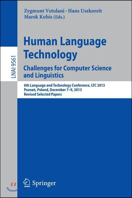 Human Language Technology. Challenges for Computer Science and Linguistics