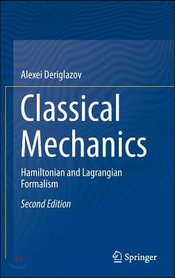 Classical Mechanics: Hamiltonian and Lagrangian Formalism