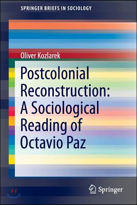 Postcolonial Reconstruction: A Sociological Reading of Octavio Paz