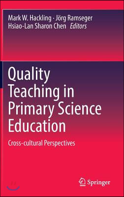 Quality Teaching in Primary Science Education: Cross-Cultural Perspectives