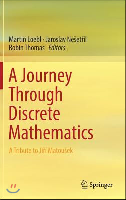 A Journey Through Discrete Mathematics: A Tribute to Jiří Matousek
