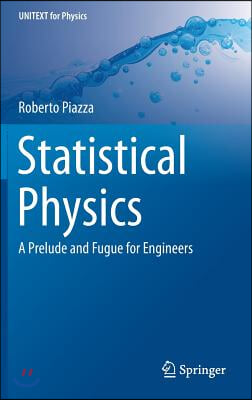 Statistical Physics: A Prelude and Fugue for Engineers