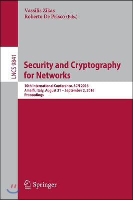 Security and Cryptography for Networks: 10th International Conference, Scn 2016, Amalfi, Italy, August 31 - September 2, 2016, Proceedings