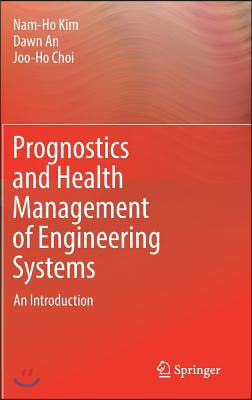 Prognostics and Health Management of Engineering Systems: An Introduction