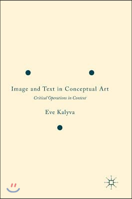 Image and Text in Conceptual Art: Critical Operations in Context