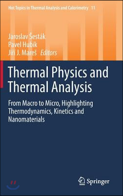 Thermal Physics and Thermal Analysis: From Macro to Micro, Highlighting Thermodynamics, Kinetics and Nanomaterials