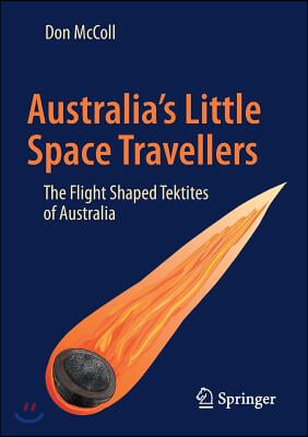 Australia&#39;s Little Space Travellers: The Flight Shaped Tektites of Australia