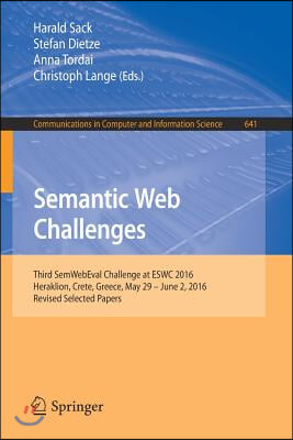 Semantic Web Challenges: Third Semwebeval Challenge at Eswc 2016, Heraklion, Crete, Greece, May 29 - June 2, 2016, Revised Selected Papers