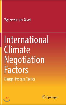 International Climate Negotiation Factors: Design, Process, Tactics