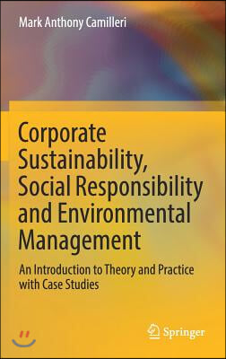 Corporate Sustainability, Social Responsibility and Environmental Management: An Introduction to Theory and Practice with Case Studies