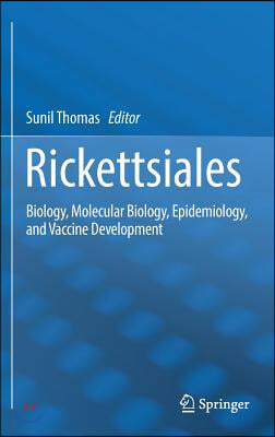 Rickettsiales: Biology, Molecular Biology, Epidemiology, and Vaccine Development