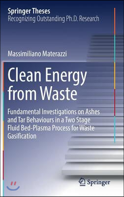 Clean Energy from Waste: Fundamental Investigations on Ashes and Tar Behaviours in a Two Stage Fluid Bed-Plasma Process for Waste Gasification