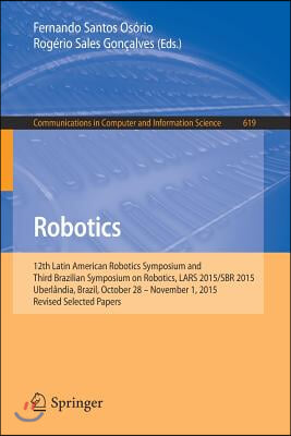 Robotics: 12th Latin American Robotics Symposium and Third Brazilian Symposium on Robotics, Lars 2015/Sbr 2015, Uberlandia, Braz