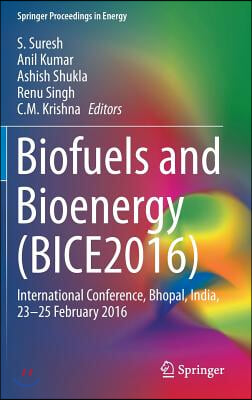 Biofuels and Bioenergy (Bice2016): International Conference, Bhopal, India, 23-25 February 2016