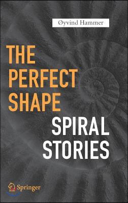 The Perfect Shape: Spiral Stories