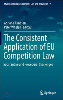 The Consistent Application of Eu Competition Law: Substantive and Procedural Challenges