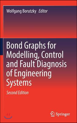 Bond Graphs for Modelling, Control and Fault Diagnosis of Engineering Systems