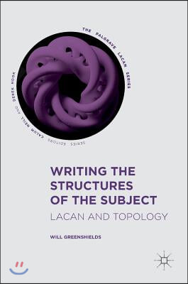 Writing the Structures of the Subject: Lacan and Topology