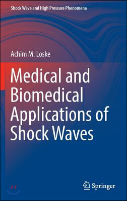 Medical and Biomedical Applications of Shock Waves