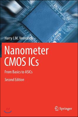 Nanometer CMOS ICS: From Basics to Asics