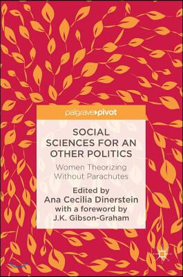 Social Sciences for an Other Politics: Women Theorizing Without Parachutes
