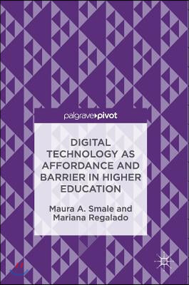 Digital Technology as Affordance and Barrier in Higher Education