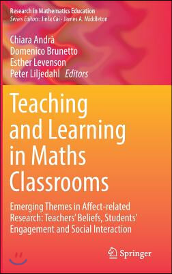 Teaching and Learning in Maths Classrooms: Emerging Themes in Affect-Related Research: Teachers' Beliefs, Students' Engagement and Social Interaction