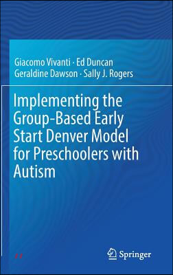 Implementing the Group-Based Early Start Denver Model for Preschoolers with Autism