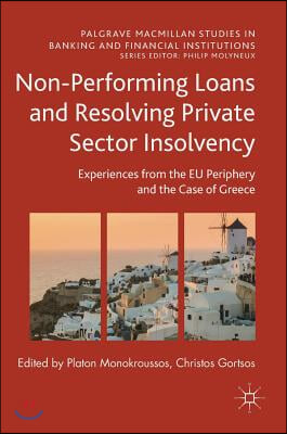 Non-Performing Loans and Resolving Private Sector Insolvency: Experiences from the Eu Periphery and the Case of Greece