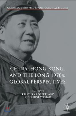 China, Hong Kong, and the Long 1970s: Global Perspectives