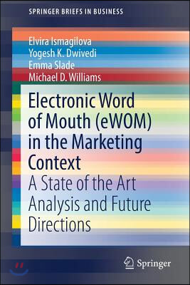 Electronic Word of Mouth (Ewom) in the Marketing Context: A State of the Art Analysis and Future Directions