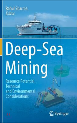 Deep-Sea Mining: Resource Potential, Technical and Environmental Considerations