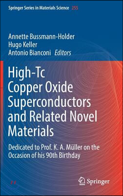 High-Tc Copper Oxide Superconductors and Related Novel Materials: Dedicated to Prof. K. A. Muller on the Occasion of His 90th Birthday