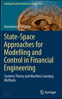 State-Space Approaches for Modelling and Control in Financial Engineering: Systems Theory and Machine Learning Methods